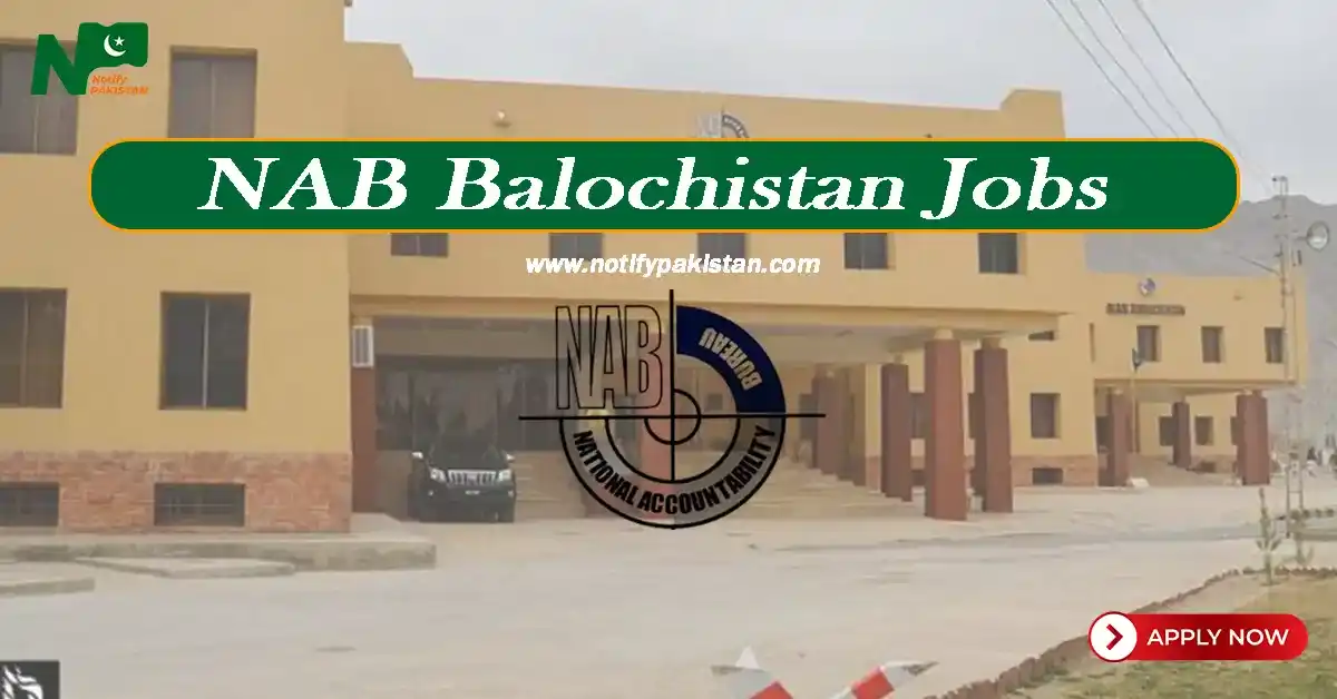 National Accountability Bureau NAB Balochistan Jobs