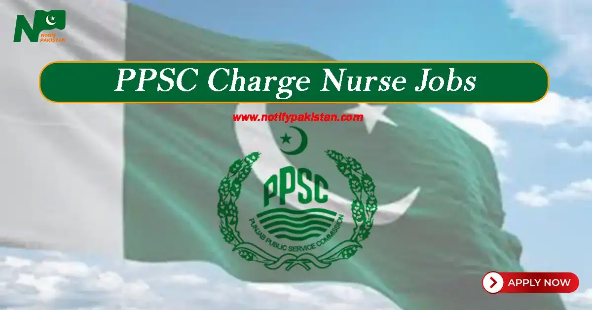 PPSC Charge Nurse Jobs 2024