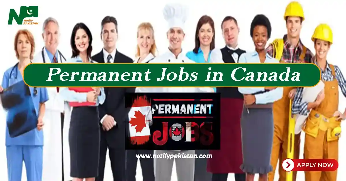 Permanent Jobs in Canada Free Work Visa Opportunities for July 2024