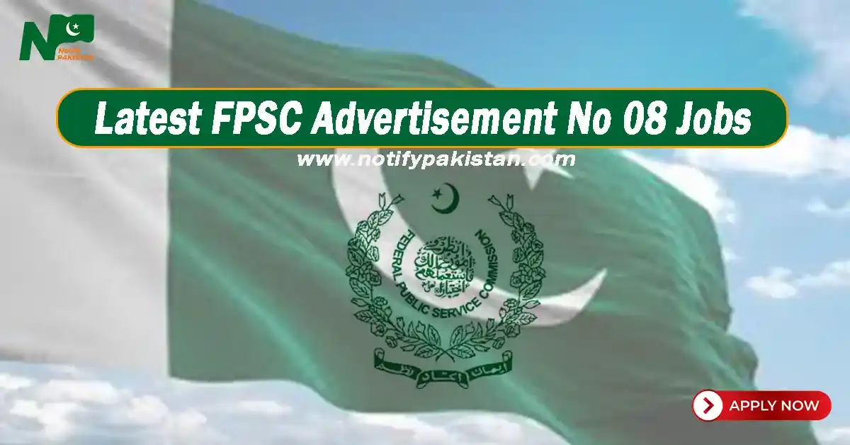 Latest FPSC Advertisement No 08 Jobs