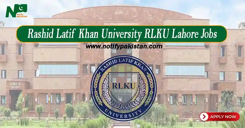 Rashid Latif Khan University RLKU Lahore Jobs