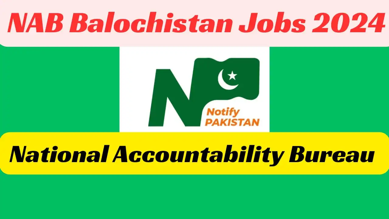 NAB Balochistan Jobs 2024