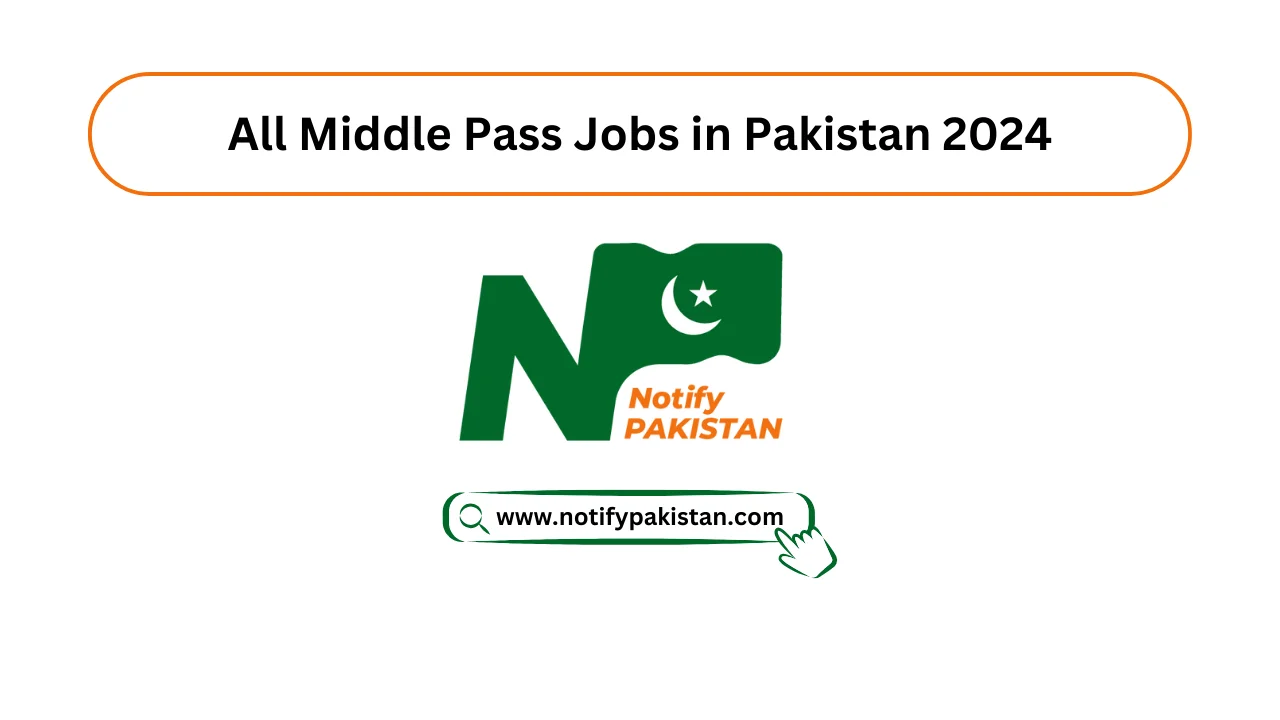 All Middle Pass Jobs in Pakistan 2024