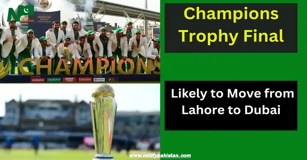 Champions Trophy Final Likely to Move from Lahore to Dubai