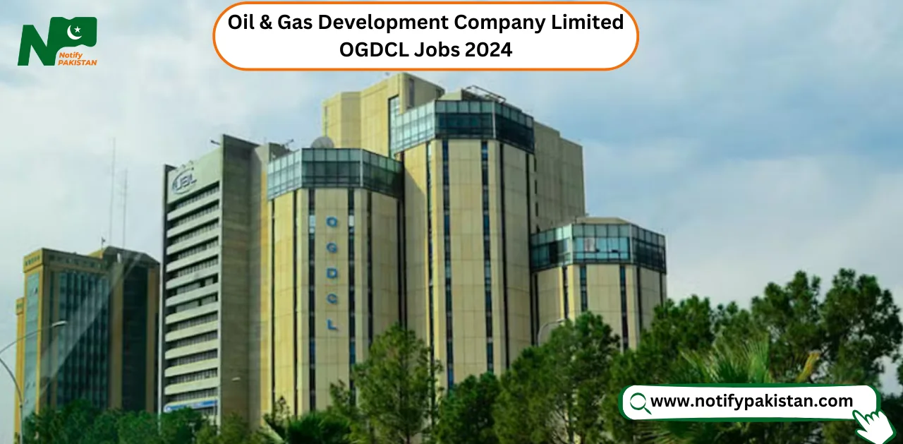 Oil & Gas Development Company Limited OGDCL Jobs 2024