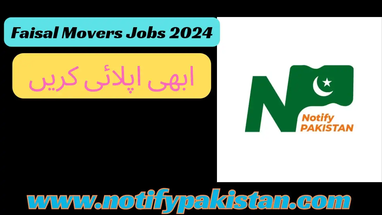 Faisal Movers Jobs 2024 | Multiple Vacancies