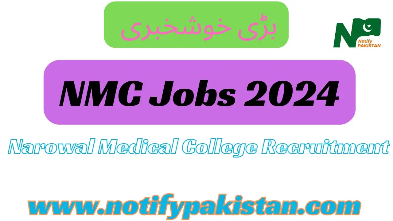 NMC Jobs 2024 | Narowal Medical College Recruitment