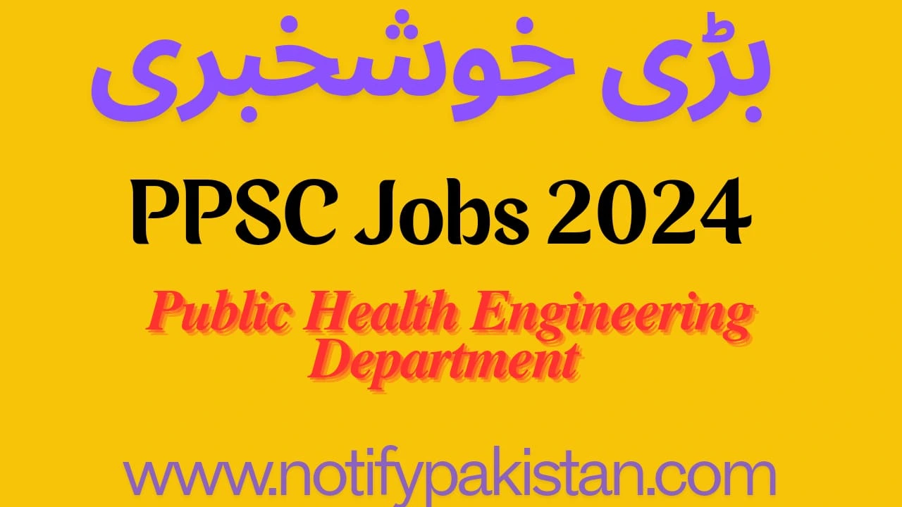 PPSC Public Health Engineering Department Jobs 2024