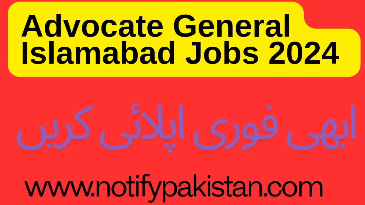 Advocate General Islamabad Jobs 2024