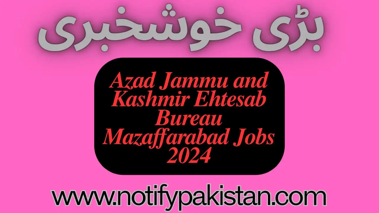 Azad Jammu and Kashmir Ehtesab Bureau Muzaffarabad Jobs