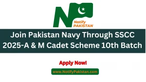 Join Pakistan Navy Through SSCC 2025-A & M Cadet Scheme 10th Batch