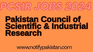 Pakistan Council of Scientific & Industrial Research (PCSIR) Jobs