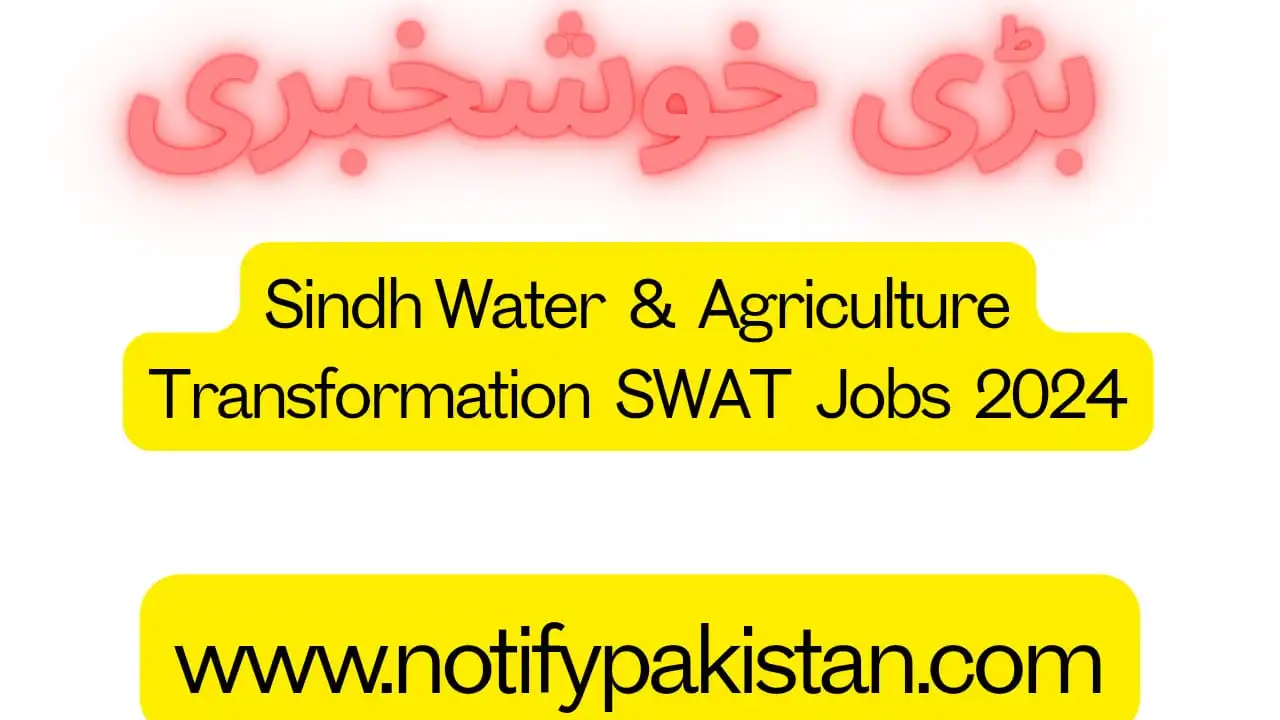 Sindh Water & Agriculture Transformation SWAT Jobs