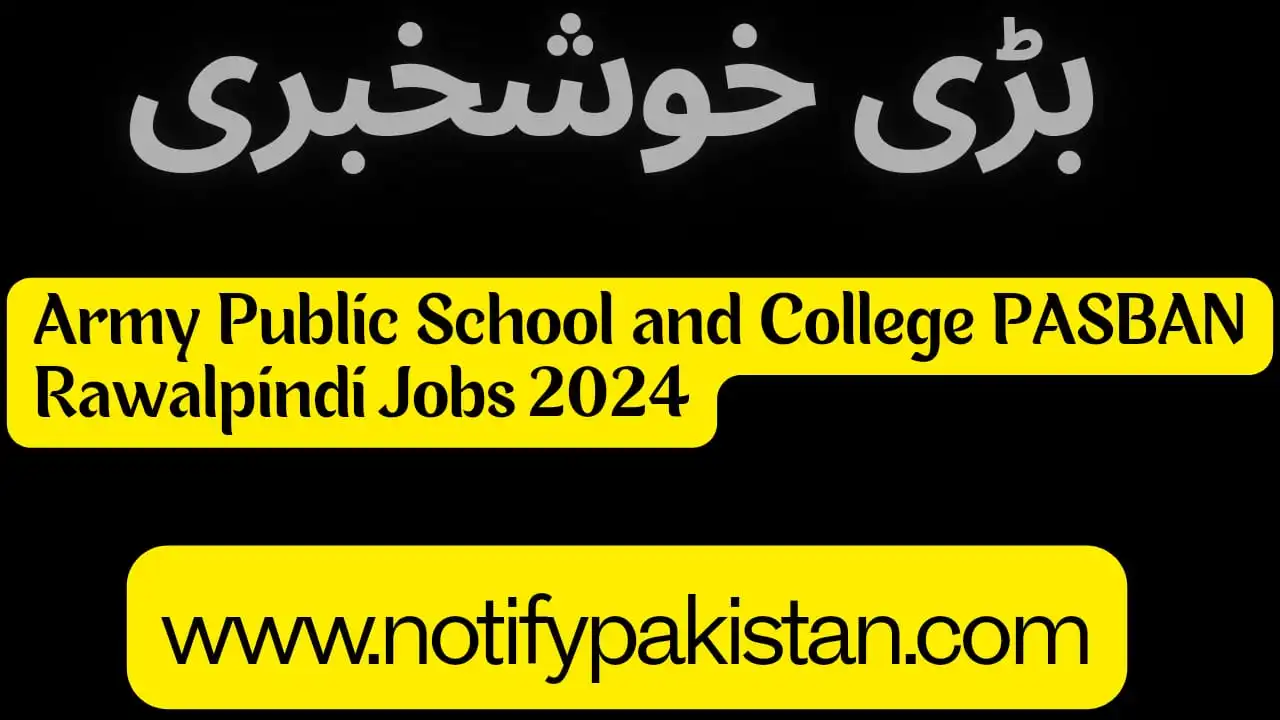 Army Public School and College PASBAN Rawalpindi Jobs 2024