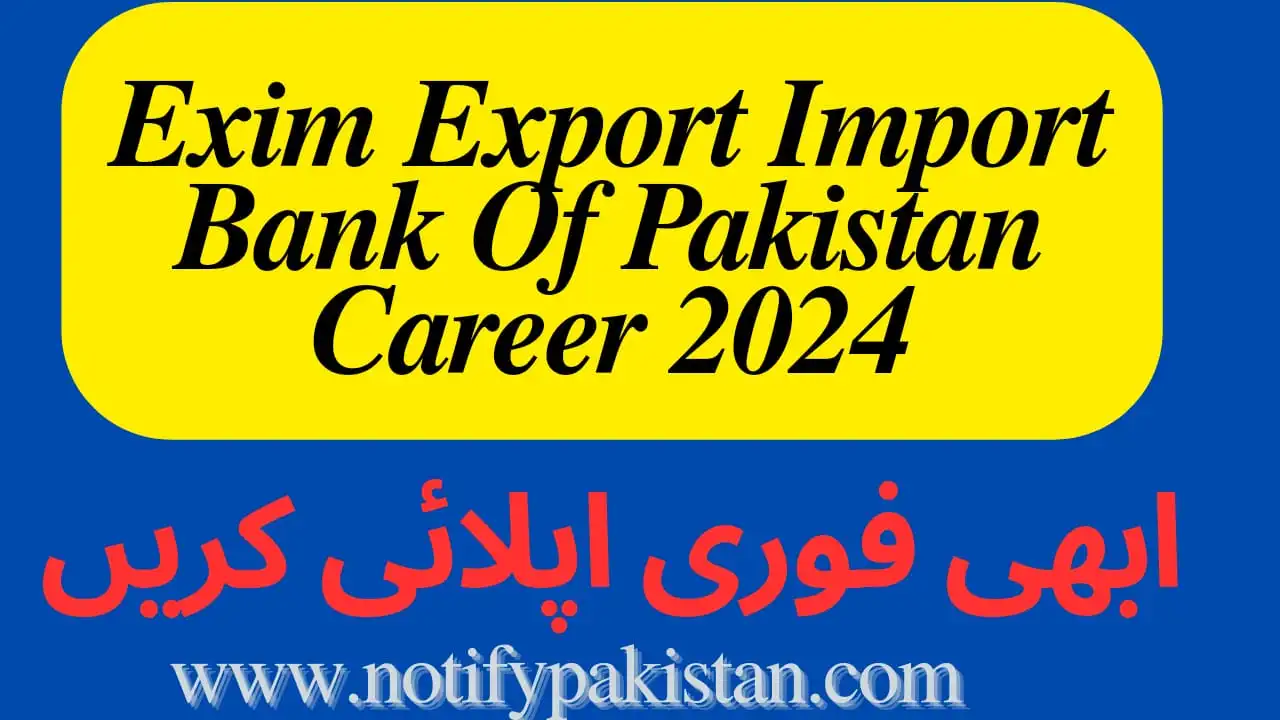 Exim Export Import Bank Of Pakistan Career 2024