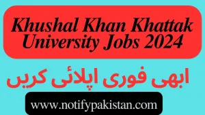 Khushal Khan Khattak University Jobs 2024