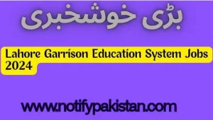 Lahore Garrison Education System Jobs 2024