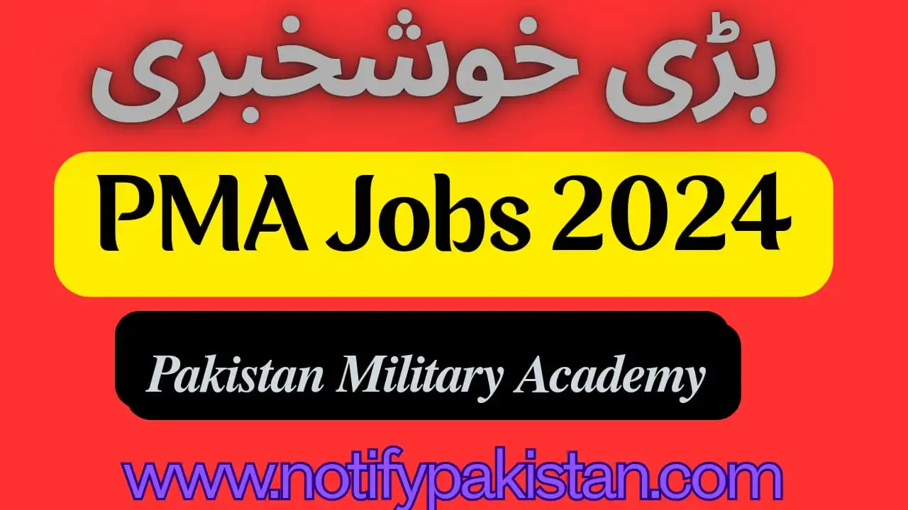 Latest Pakistan Military Academy PMA Jobs 2024