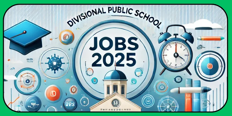 Divisional Public School Jobs 2025