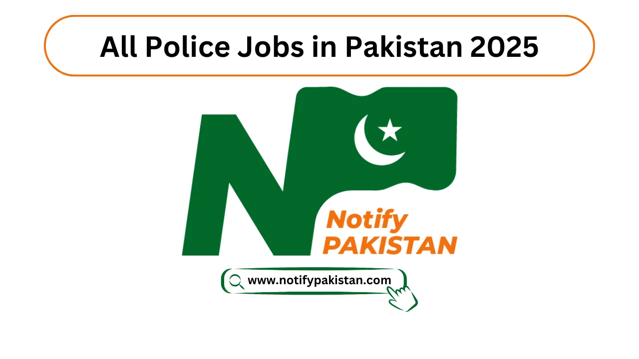 Latest Police Jobs in Pakistan 2025 Today - All Police Advertisement