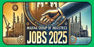 Madina Group of Industries Jobs 2025