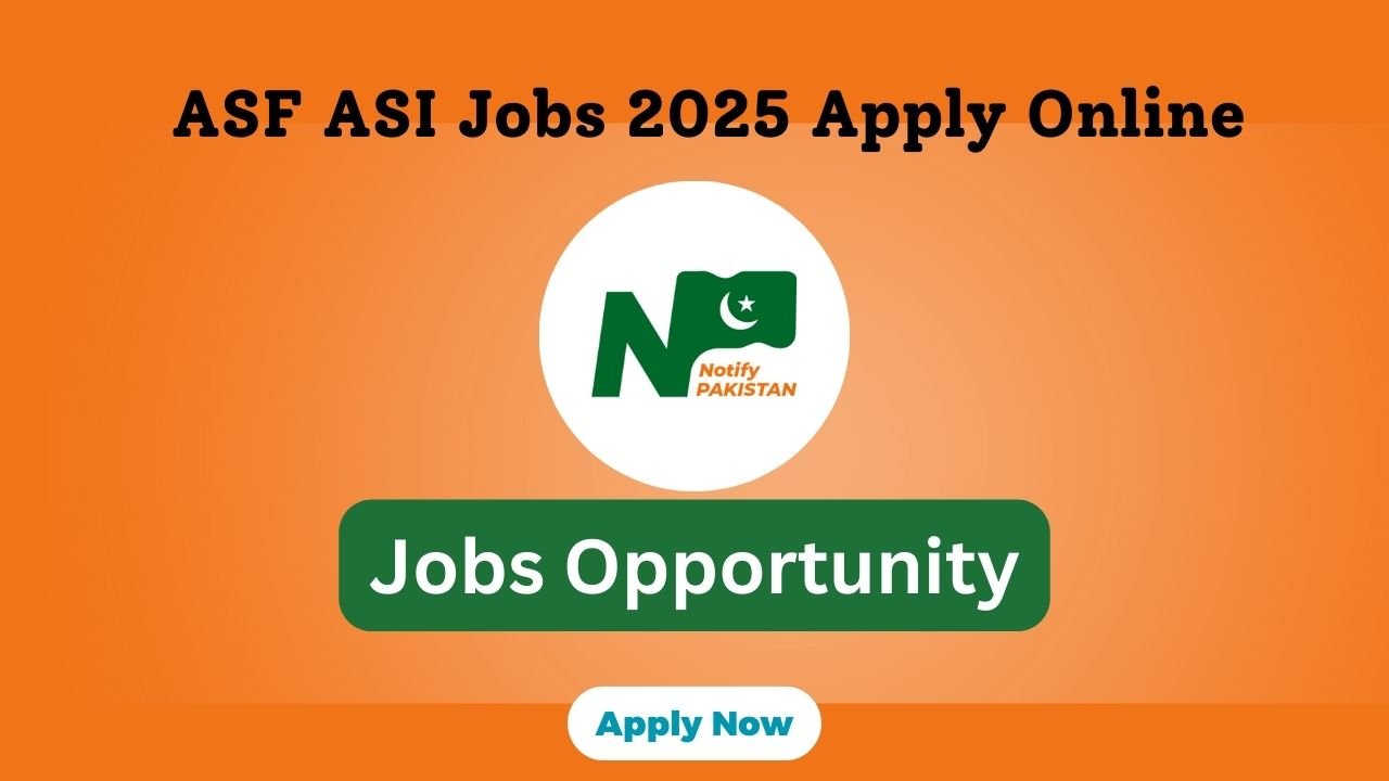 ASF ASI Jobs 2025 Apply Online joinasf.gov.pk For Female/Male