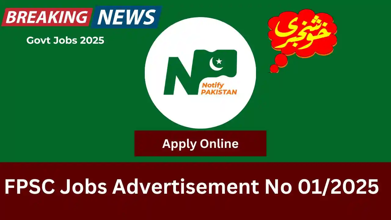 FPSC Jobs Advertisement No 01/2025 Online Apply