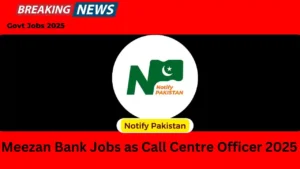 Meezan Bank Jobs as Call Centre Officer 2025