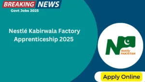 Nestlé Kabirwala Factory Apprenticeship 2025