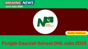 Punjab Daanish School DIG Jobs 2025