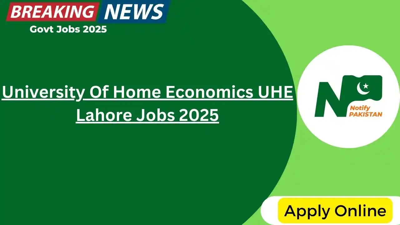 University Of Home Economics UHE Lahore Jobs 2025