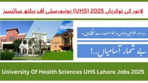 University Of Health Sciences UHS Lahore Jobs 2025