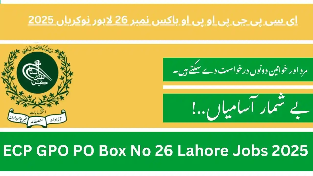 ECP GPO PO Box No 26 Lahore Jobs 2025