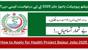 How to Apply for Health Project Bajaur Jobs 2025
