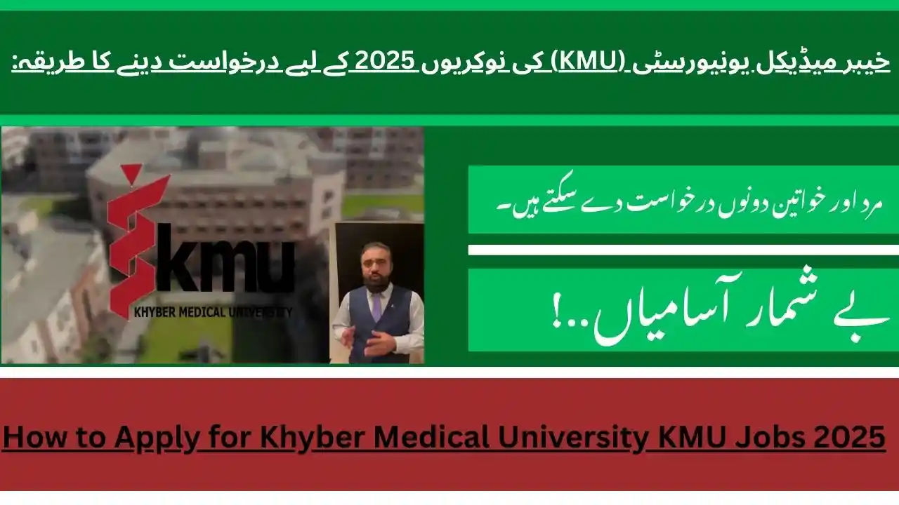 How to Apply for Khyber Medical University KMU Jobs 2025