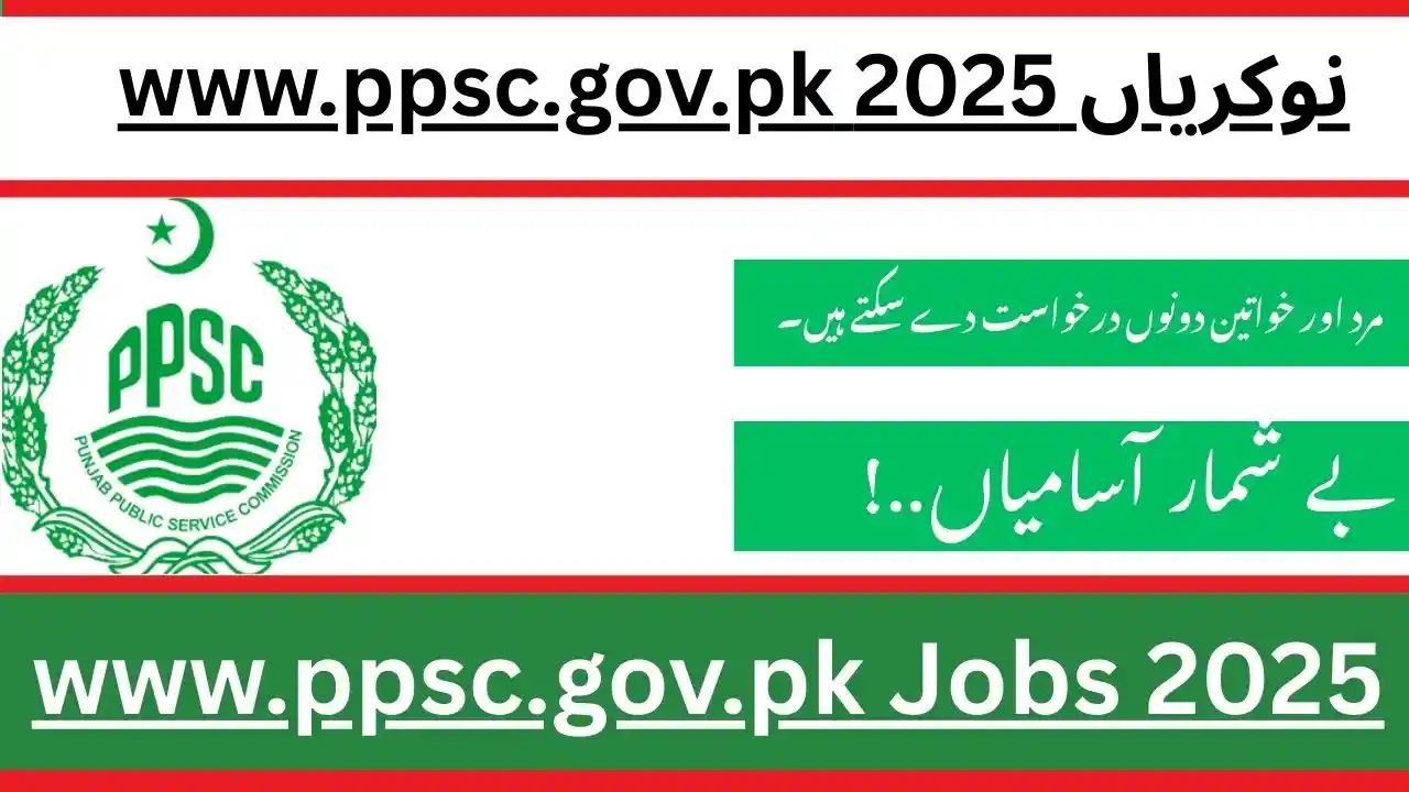 www.ppsc.gov.pk Jobs 2025