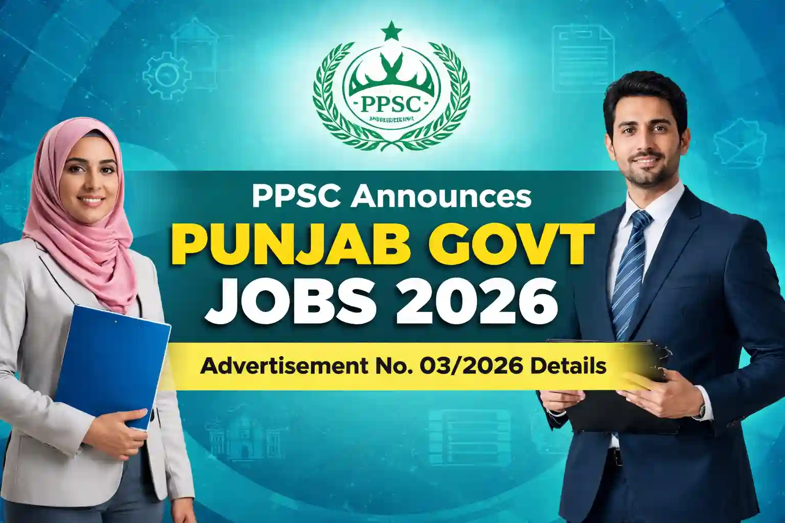 PPSC Announces New Punjab Govt Jobs 2026 Advertisement No. 03/2026 Details