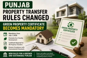 Punjab Property Transfer Rules Changed Green Property Certificate Becomes Mandatory